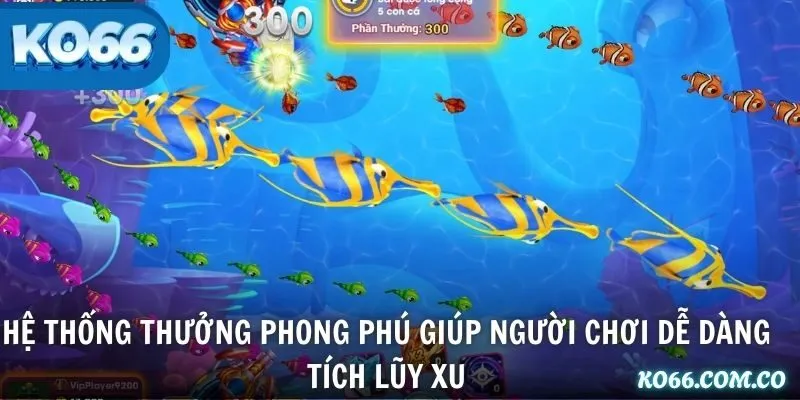 Hệ thống thưởng phong phú giúp người chơi dễ dàng tích lũy xu